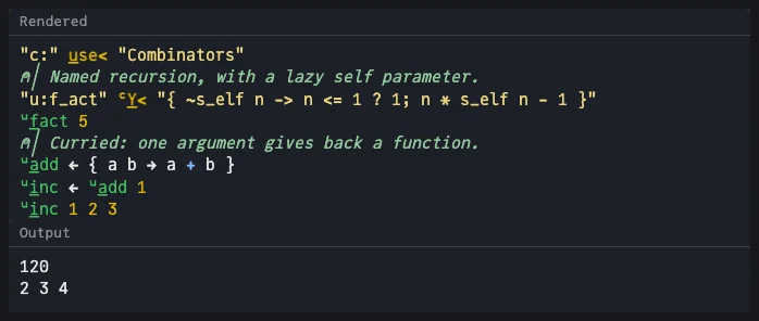 The live demo: u:f_act defined with the Combinators macro c:Y_< from a lambda with a lazy self parameter, u:f_act 5 giving 120, and a curried u:a_dd given one argument to make u:i_nc, which gives 2 3 4 on 1 2 3